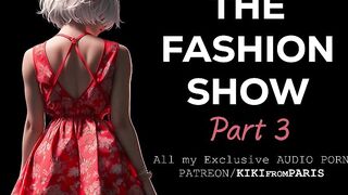 Audio Sex Story - The Fashion Show - Part three : The Show