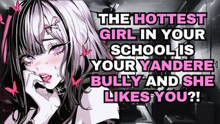 The Hottest Cutie in Your School is Your Yandere Bully and This babe LOVES U?! - ASMR Audio Roleplay